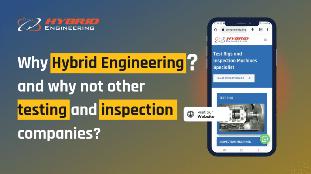 Why hybrid engineering and why not other testing and inspection companies?